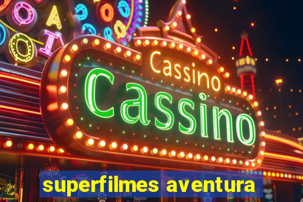 superfilmes aventura